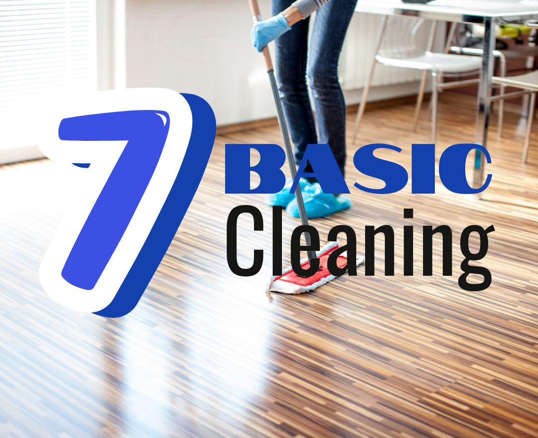 What Are The 7 Basic Cleaning